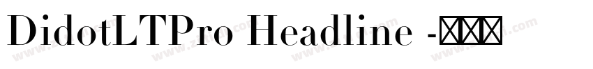 DidotLTPro Headline 字体转换 DidotLTPro Headline 字体转换